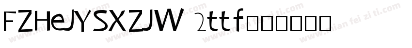 FZHeJYSXZJW 2ttf字体转换
